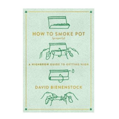 How to Smoke Pot (Properly)